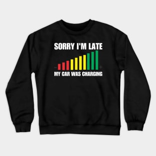 My Car Was Charging Crewneck Sweatshirt